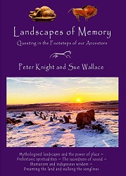 Landscapes of Memory - Questing in the footsteps of our ancestors